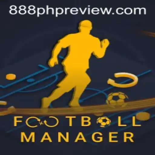 Exploring the World of Football Manager and the Rising Buzz of 888 PHP